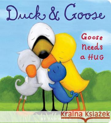 Duck and Goose, Goose Needs a Hug Hills, Tad 9780307982933 Schwartz & Wade Books - książka