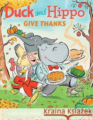 Duck and Hippo Give Thanks Jonathan London, Andrew Joyner 9781503900806 Amazon Publishing - książka