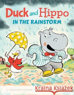 Duck and Hippo in the Rainstorm Jonathan London, Andrew Joyner 9781503937239 Amazon Publishing - książka