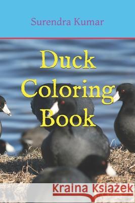 Duck Coloring Book Kumar Surendra Kumar 9798422782901 Independently published - książka
