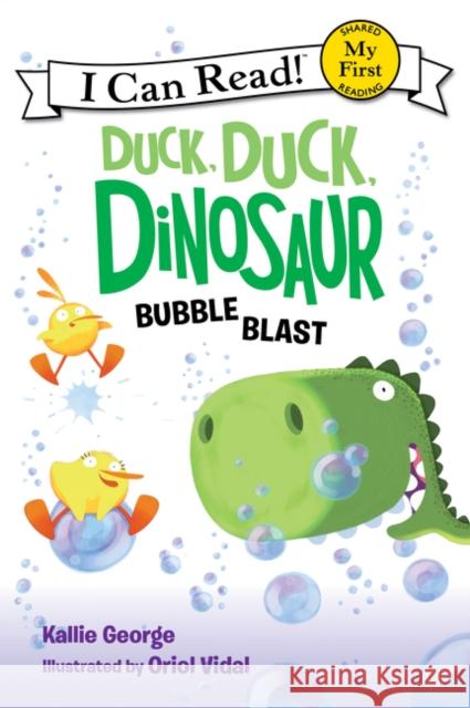 Duck, Duck, Dinosaur: Bubble Blast Kallie George Oriol Vidal 9780062353115 HarperCollins - książka