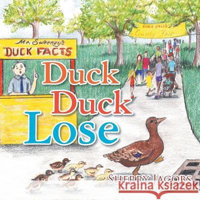 Duck Duck Lose Sherry Jacobs 9781493118113 Xlibris Corporation - książka