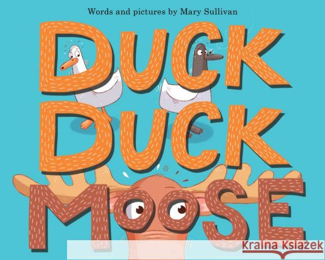 Duck, Duck, Moose Mary Sullivan 9780358313496 Houghton Mifflin - książka