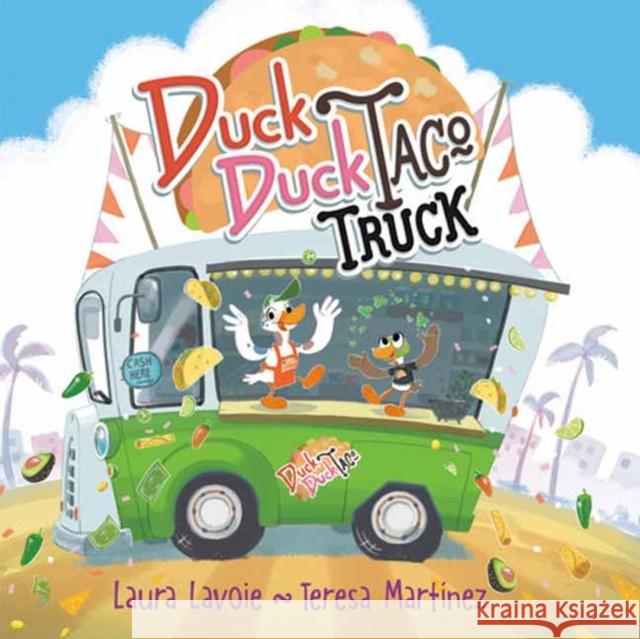 Duck Duck Taco Truck Laura Lavoie Teresa Martinez 9780593644638 Doubleday Books for Young Readers - książka