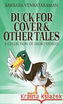 Duck For Cover & Other Tales: A Collection Of Short Stories Barbara Venkataraman 9784824148421 Next Chapter - książka