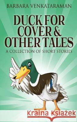 Duck For Cover & Other Tales: A Collection Of Short Stories Barbara Venkataraman 9784824148452 Next Chapter - książka