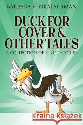 Duck For Cover & Other Tales: A Collection Of Short Stories Barbara Venkataraman 9784824148469 Next Chapter - książka