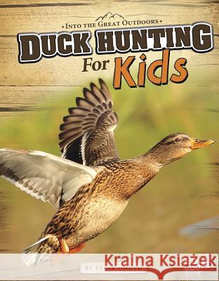 Duck Hunting for Kids Tyler Omoth 9781429692687 Capstone Press - książka