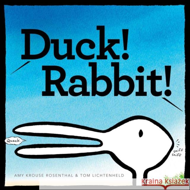 Duck! Rabbit!: (Bunny Books, Read Aloud Family Books, Books for Young Children) Rosenthal, Amy Krouse 9780811868655  - książka