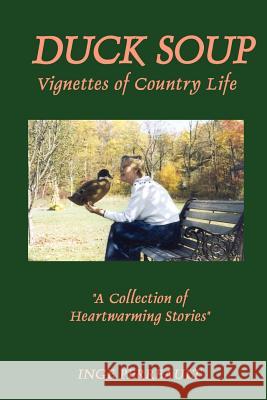 Duck Soup Vignettes of Country Life Inge Perreault Roland Perreault 9780759621459 Authorhouse - książka