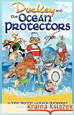 Duckey and The Ocean Protectors John Sexton Katie Gutierrez 9780981454573 Writers of the Round Table Press - książka
