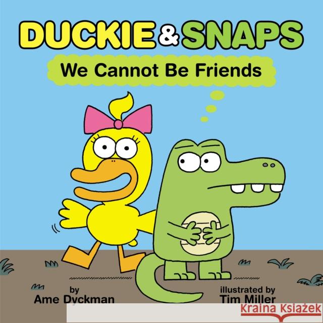 Duckie and Snaps #1: We Cannot Be Friends Ame Dyckman 9781338837872 Scholastic US - książka