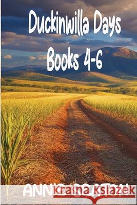 Duckinwilla Days: Boxed Set 4-6 Annie Seaton 9781764354998 Asa - książka
