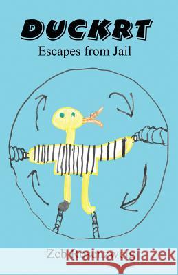 Duckrt Escapes from Jail Zeb Rosenzweig 9781945941115 Yard Dog Press - książka