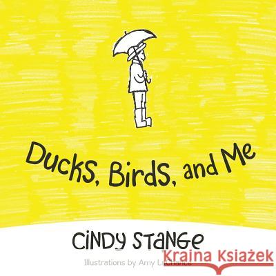 Ducks, Birds, and Me Cindy Stange 9781480822511 Archway Publishing - książka