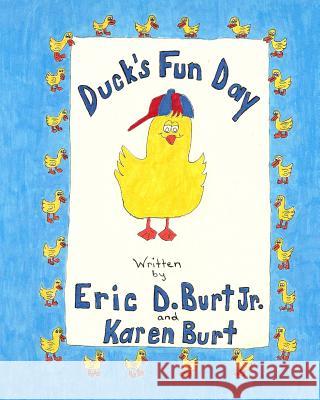 Duck's Fun Day Karen M. Burt 9781494745059 Createspace - książka