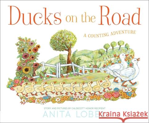 Ducks on the Road: A Counting Adventure Anita Lobel Anita Lobel 9781534465923 Simon & Schuster/Paula Wiseman Books - książka