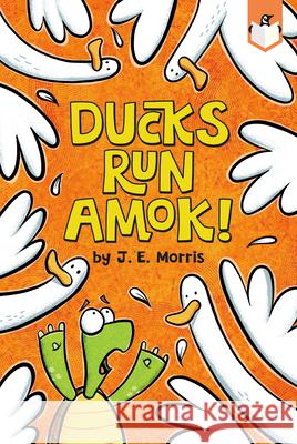 Ducks Run Amok! J. E. Morris J. E. Morris 9780593222904 Penguin Workshop - książka