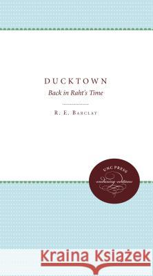 Ducktown: Back in Raht's Time Barclay, R. E. 9780807868492 The University of North Carolina Press - książka