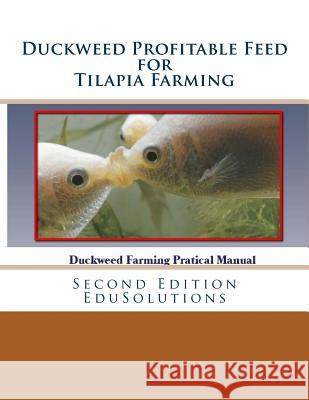 Duckweed Profitable Feed for Tilapia Farming: A Practical Manual to Tilapia Feeding Maximus Basco 9781481123976 Createspace - książka