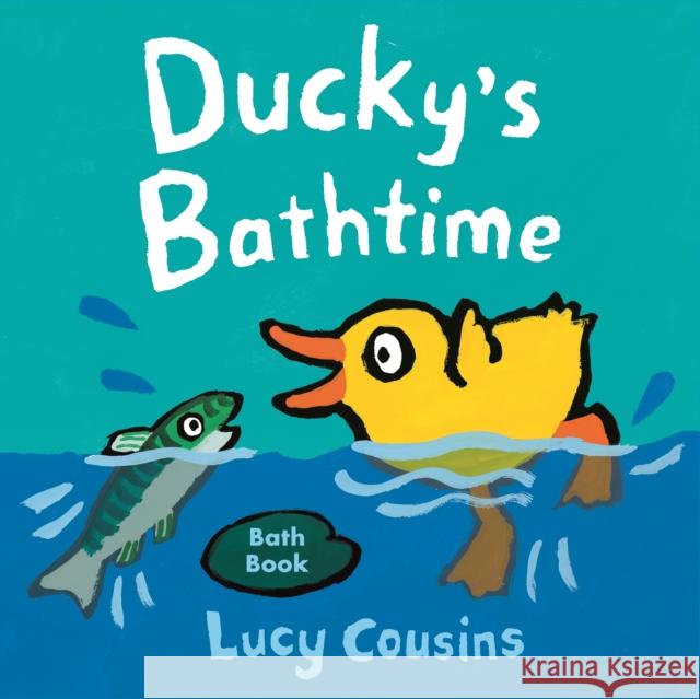 Ducky's Bathtime Lucy Cousins Lucy Cousins  9781406388336 Walker Books Ltd - książka