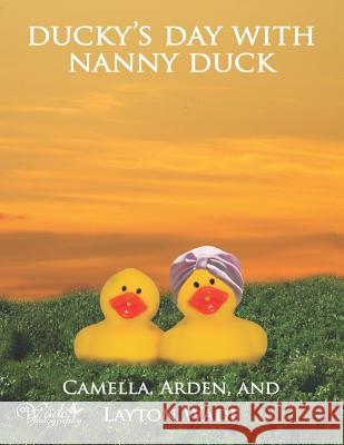 Ducky's Day with Nanny Duck Arden Wade Layton Wade Amy Scott 9781719838955 Independently Published - książka