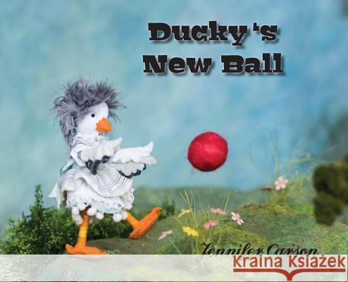 Ducky's New Ball Jennifer C. Carson Mary Bortmas 9781622510344 Prince and Pauper Press - książka