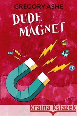 Dude Magnet Gregory Ashe 9781636210827 Hodgkin & Blount - książka