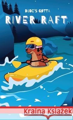 Dude's Gotta River Raft Muddy Frank 9782492620317 Afnil - książka