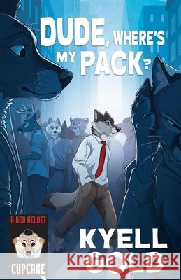 Dude, Where's My Pack? Kyell Gold, Teagan Gavet 9781614505297 Furplanet Productions - książka