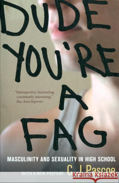 Dude, You're a Fag: Masculinity and Sexuality in High School C. J. Pascoe 9780520271487 University of California Press - książka