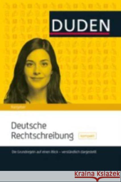 DUDEN - Deutsche Rechtschreibung kompakt : Die Grundregeln auf einen Blick - verständlich dargestellt Stang, Christian 9783411743322 Duden - książka