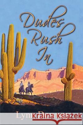 Dudes Rush In Lynn Downey 9781941052426 Pronghorn Press - książka