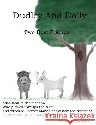 Dudley And Dolley: Two Best Friends Jackson, Lynn 9781478166849 Createspace - książka