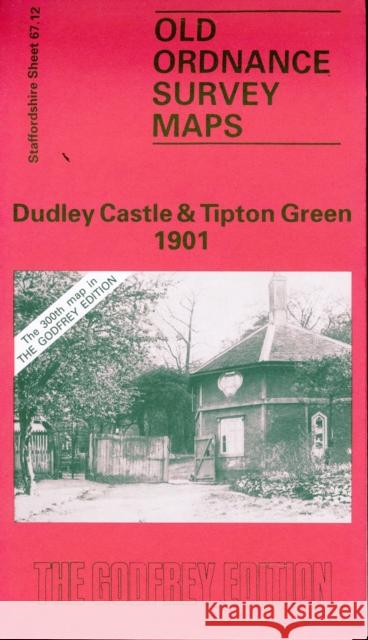 Dudley Castle and Tipton Green 1901: Staffordshire Sheet 67.12 Robin Pearson 9780850542271 Alan Godfrey Maps - książka