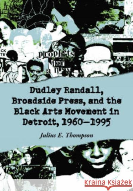 Dudley Randall, Broadside Press, and the Black Arts Movement in Detroit, 1960-1995 Julius E. Thompson 9780786422647 McFarland & Company - książka