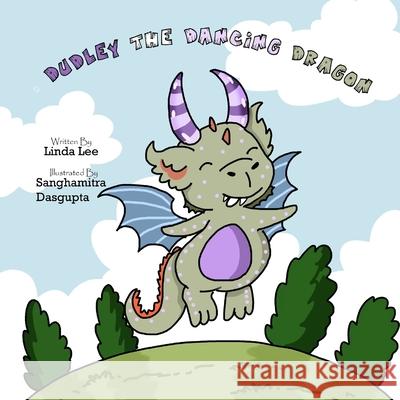 Dudley The Dancing Dragon Sanghamitra Dasgupta Linda Lee  9798803047346 Independently Published - książka