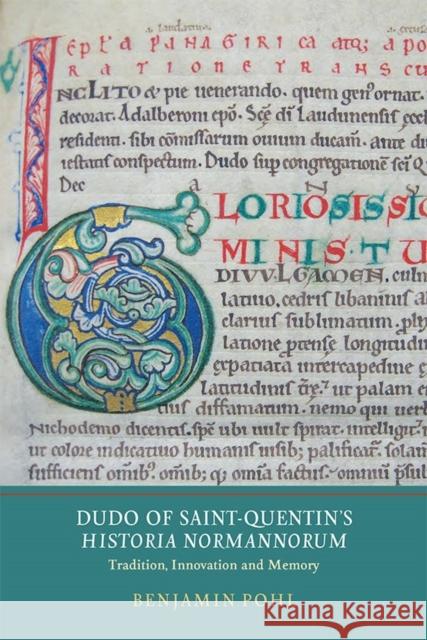 Dudo of Saint-Quentin's Historia Normannorum: Tradition, Innovation and Memory Benjamin Pohl 9781903153543 York Medieval Press - książka