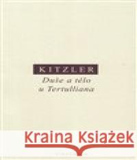 Duše a tělo u Tertulliana Petr Kitzler 9788072983469 Oikoymenh - książka