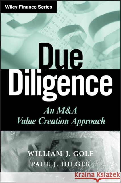 Due Diligence: An M&A Value Creation Approach Gole, William J. 9780470375907 JOHN WILEY AND SONS LTD - książka