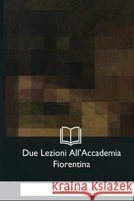 Due Lezioni All'Accademia Fiorentina Galilei, Galileo 9781979831956 Createspace Independent Publishing Platform - książka