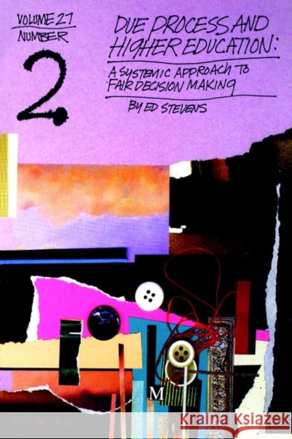 Due Process and Higher Education: A Systemic Approach to Fair Decision Making Ed Stevens 9781878380906 John Wiley & Sons Inc - książka