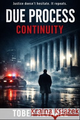 Due Process: Continuity Alvarez, Tobey 9798241735911 Independently Published - książka