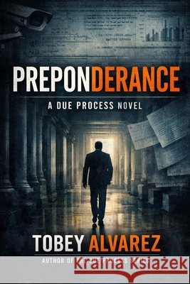 Due Process: Preponderance Alvarez, Tobey 9798241126719 Independently Published - książka