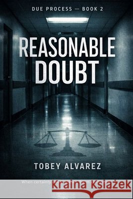 Due Process: Reasonable Doubt Alvarez, Tobey 9798279242108 Independently Published - książka