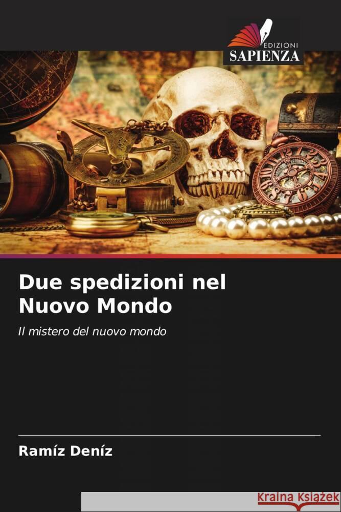 Due spedizioni nel Nuovo Mondo Deníz, Ramíz 9786204428321 Edizioni Sapienza - książka