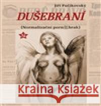 Dušebraní (Normalizační pornobrak) Jiří  Fučikovský 9788020617651 Naše vojsko - książka