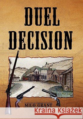 Duel Decision Milo Grant 9781456814939 Xlibris Corporation - książka