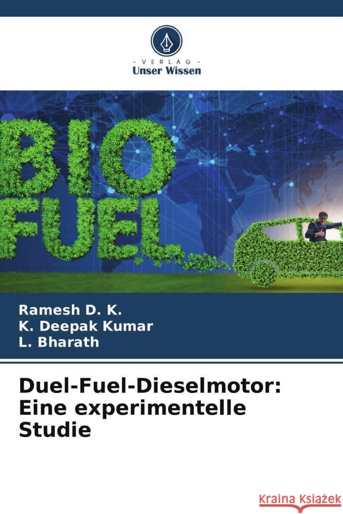 Duel-Fuel-Dieselmotor: Eine experimentelle Studie D. K., Ramesh, Deepak Kumar, K., Bharath, L. 9786205046111 Verlag Unser Wissen - książka