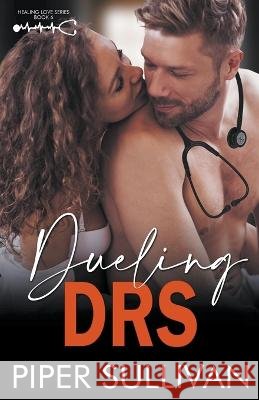 Dueling Drs Piper Sullivan   9798223984399 Piper Sullivan - książka